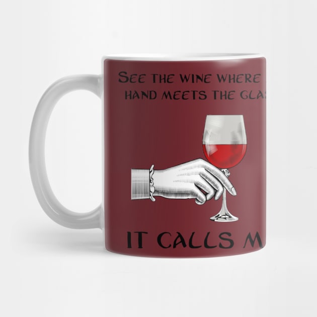 The Wine calls me by EnchantedTikiTees